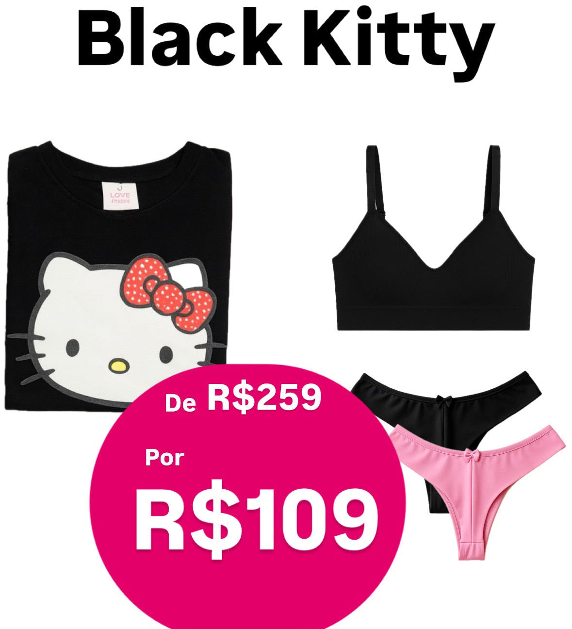Dark Kitty: TShirt 100% Algodão + 02 Calcinhas Levanta Bumbum + Sutiã Canelado de Poliamida Preto
